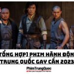 phim hanh dong trung quoc